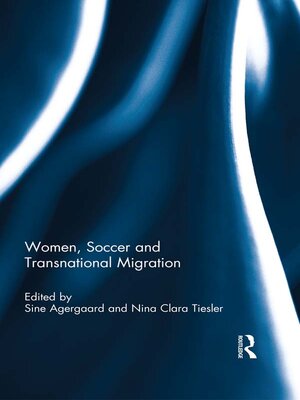 cover image of Women, Soccer and Transnational Migration